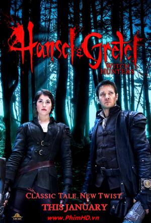 Thợ Săn Phù Thủy - Hansel And Gretel: Witch Hunters