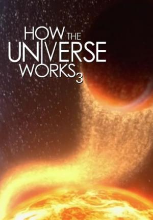 Khám Phá Vũ Trụ Phần 3 - How The Universe Works Season 3