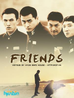 Những Người Bạn - Friends - 친구 | Chingu